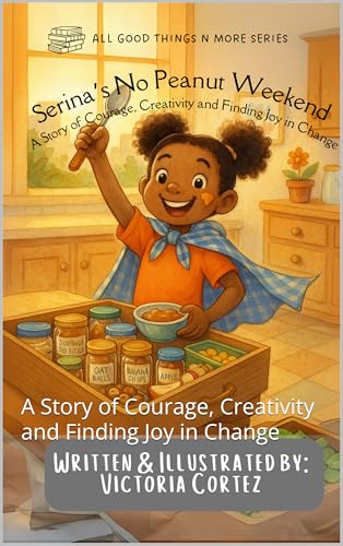 Serina's No-Peanut Weekend by Victoria Cortez